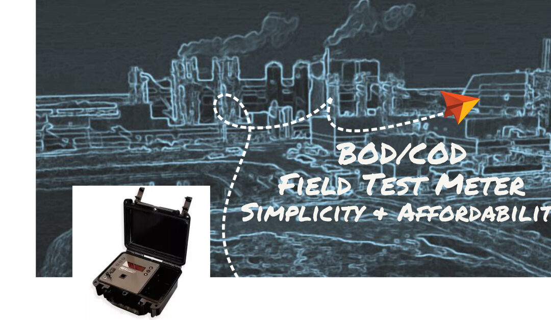 Water Quality Simplicity and Affordability in BOD/COD Field Test Meter Technology